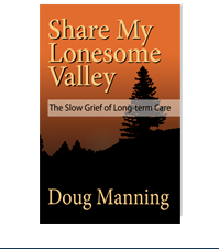 Image of the book Share My Lonesome Valley: The Slow Grief of Long-Term Care by Doug Manning